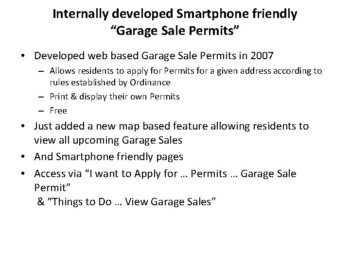 Internally developed Smartphone friendly “Garage Sale Permits” • Developed web based Garage Sale Permits