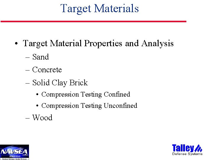 Target Materials • Target Material Properties and Analysis – Sand – Concrete – Solid