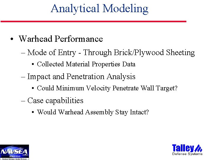 Analytical Modeling • Warhead Performance – Mode of Entry - Through Brick/Plywood Sheeting •