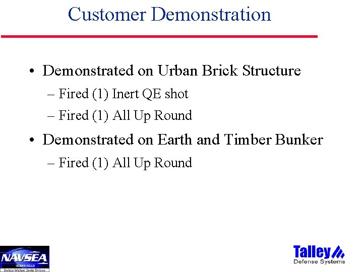 Customer Demonstration • Demonstrated on Urban Brick Structure – Fired (1) Inert QE shot