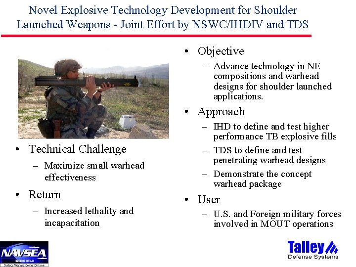 Novel Explosive Technology Development for Shoulder Launched Weapons - Joint Effort by NSWC/IHDIV and
