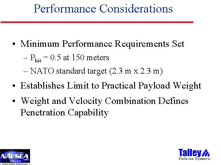 Performance Considerations • Minimum Performance Requirements Set – Phit = 0. 5 at 150