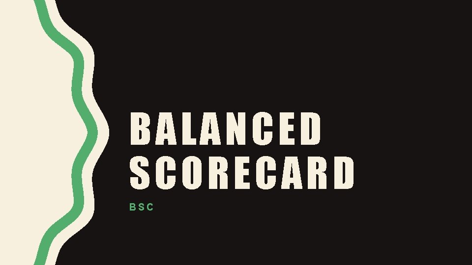 BALANCED SCORECARD BSC 