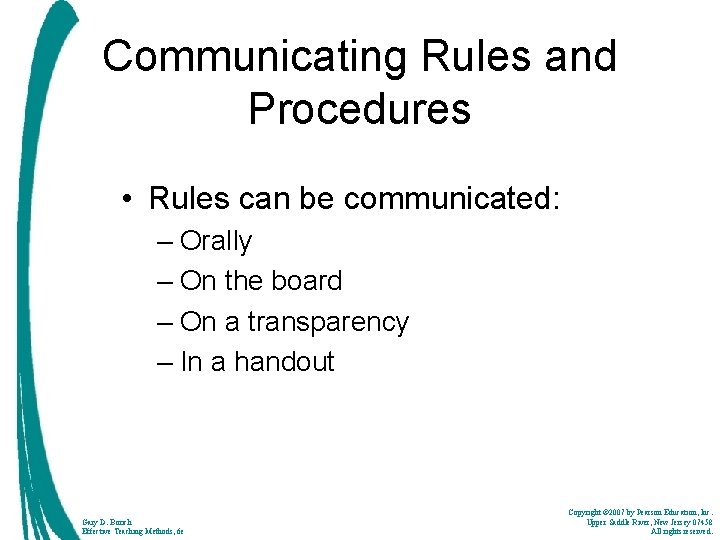 Communicating Rules and Procedures • Rules can be communicated: – Orally – On the