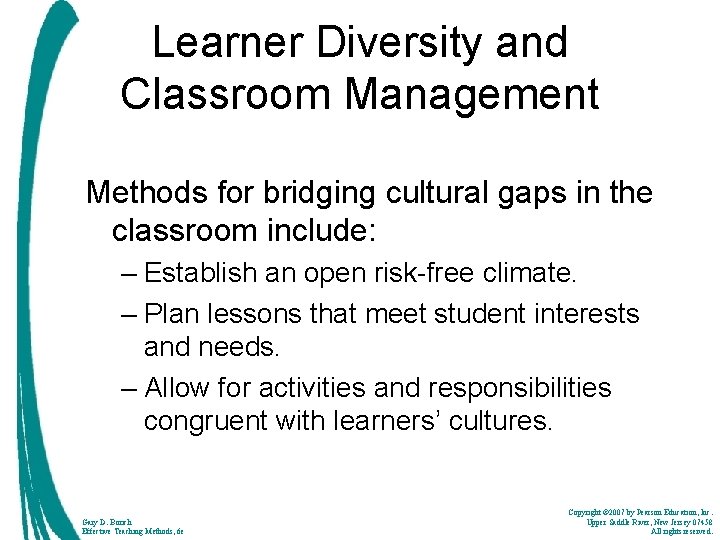 Learner Diversity and Classroom Management Methods for bridging cultural gaps in the classroom include: