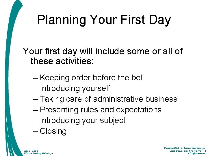 Planning Your First Day Your first day will include some or all of these