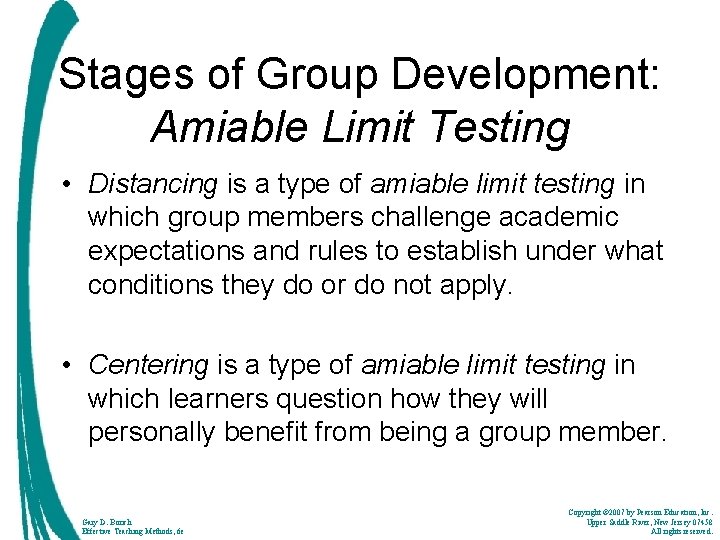 Stages of Group Development: Amiable Limit Testing • Distancing is a type of amiable