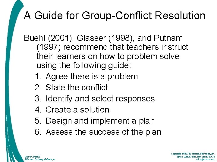 A Guide for Group-Conflict Resolution Buehl (2001), Glasser (1998), and Putnam (1997) recommend that