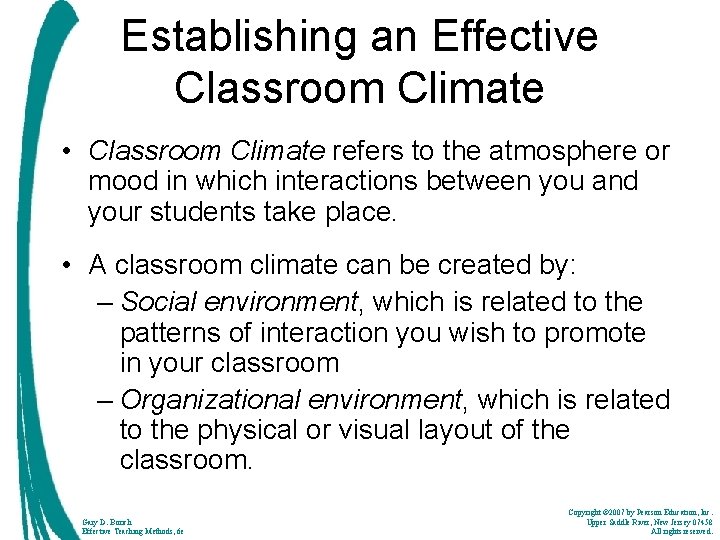 Establishing an Effective Classroom Climate • Classroom Climate refers to the atmosphere or mood