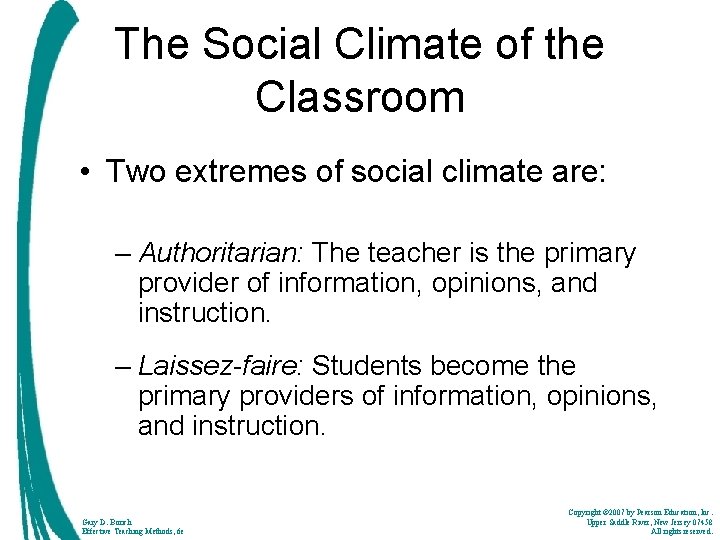 The Social Climate of the Classroom • Two extremes of social climate are: –