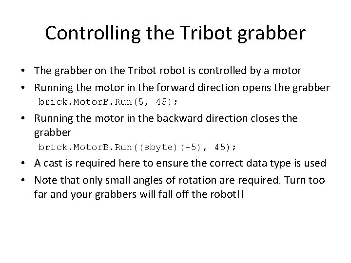 Controlling the Tribot grabber • The grabber on the Tribot robot is controlled by