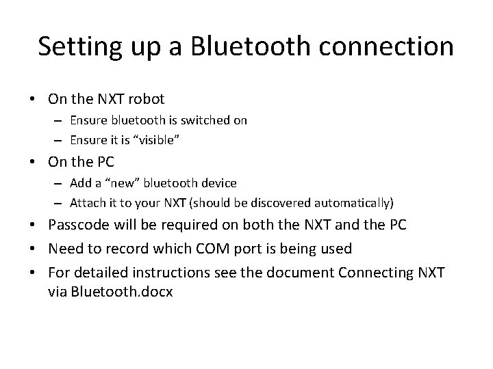 Setting up a Bluetooth connection • On the NXT robot – Ensure bluetooth is