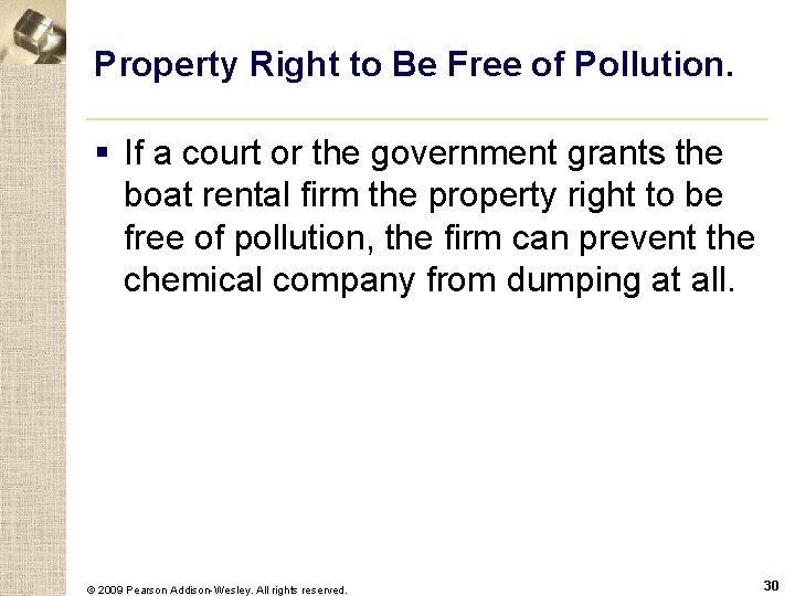 Property Right to Be Free of Pollution. § If a court or the government