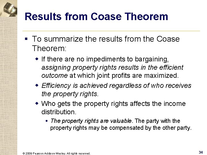 Results from Coase Theorem § To summarize the results from the Coase Theorem: w