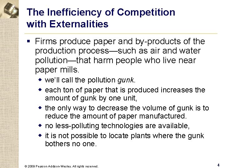 The Inefficiency of Competition with Externalities § Firms produce paper and by-products of the