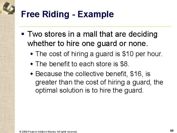 Free Riding - Example § Two stores in a mall that are deciding whether