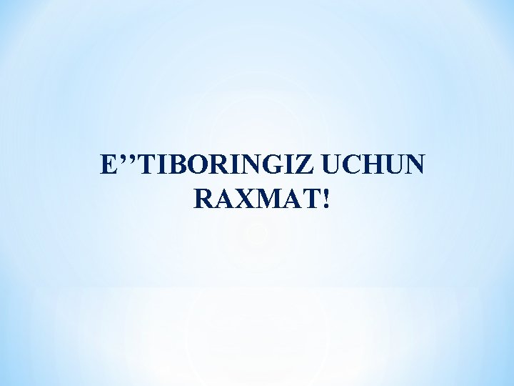 E’’TIBORINGIZ UCHUN RAXMAT! 