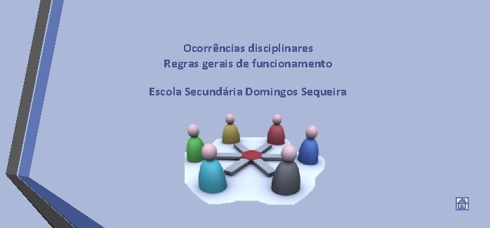 Ocorrências disciplinares Regras gerais de funcionamento Escola Secundária Domingos Sequeira 