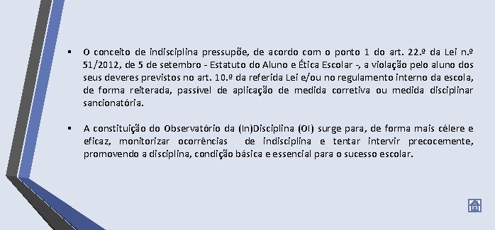 § O conceito de indisciplina pressupõe, de acordo com o ponto 1 do art.