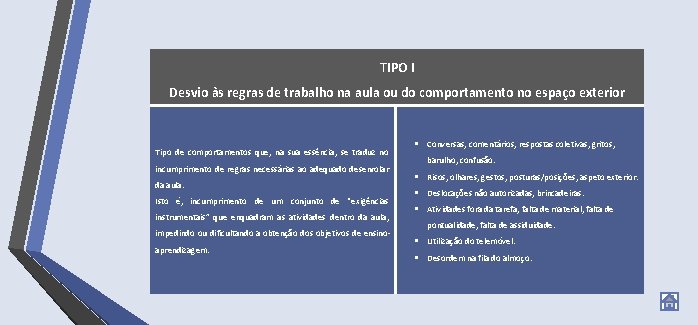 TIPO I Desvio às regras de trabalho na aula ou do comportamento no espaço