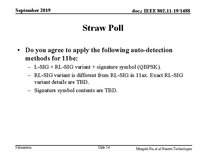 September 2019 doc. : IEEE 802. 11 -19/1488 Straw Poll • Do you agree