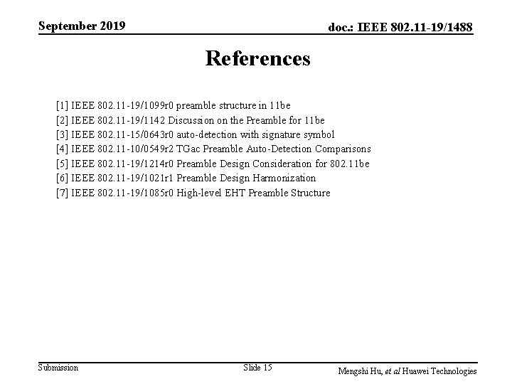 September 2019 doc. : IEEE 802. 11 -19/1488 References [1] IEEE 802. 11 -19/1099