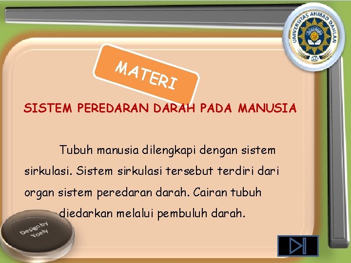 MA TER I SISTEM PEREDARAN DARAH PADA MANUSIA Tubuh manusia dilengkapi dengan sistem sirkulasi.