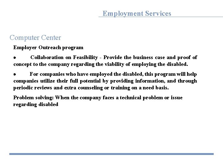 Employment Services Computer Center Employer Outreach program · Collaboration on Feasibility - Provide the