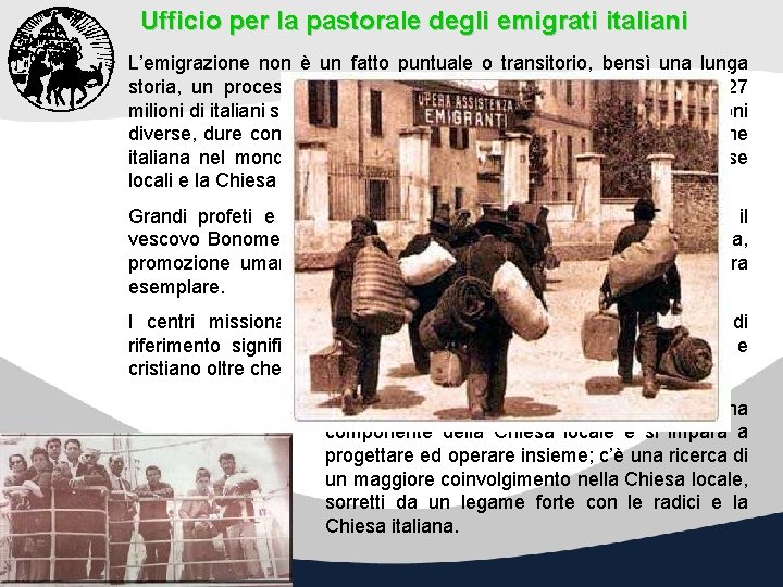 Ufficio per la pastorale degli emigrati italiani L’emigrazione non è un fatto puntuale o