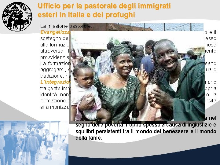 Ufficio per la pastorale degli immigrati esteri in Italia e dei profughi La missione