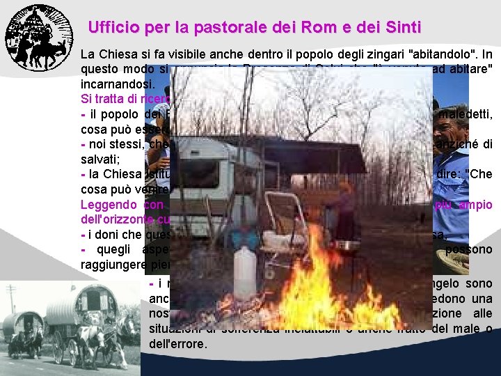 Ufficio per la pastorale dei Rom e dei Sinti La Chiesa si fa visibile