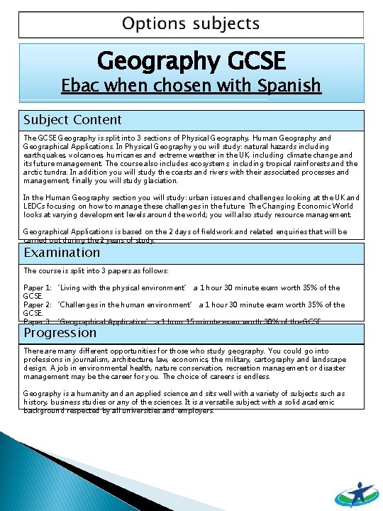Geography GCSE Ebac when chosen with Spanish Subject Content The GCSE Geography is split