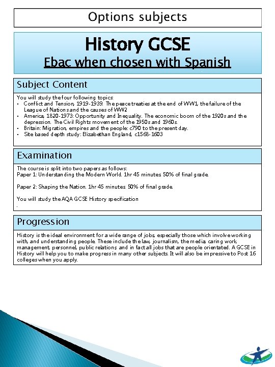 History GCSE Ebac when chosen with Spanish Subject Content You will study the four