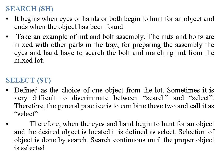 SEARCH (SH) • It begins when eyes or hands or both begin to hunt