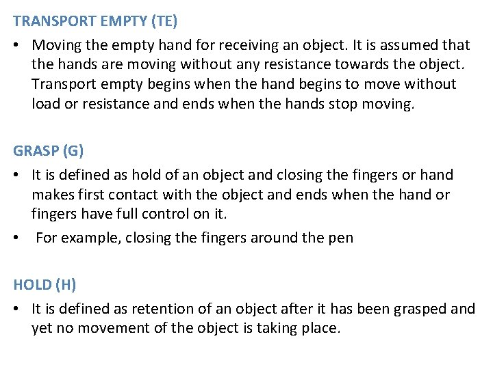 TRANSPORT EMPTY (TE) • Moving the empty hand for receiving an object. It is