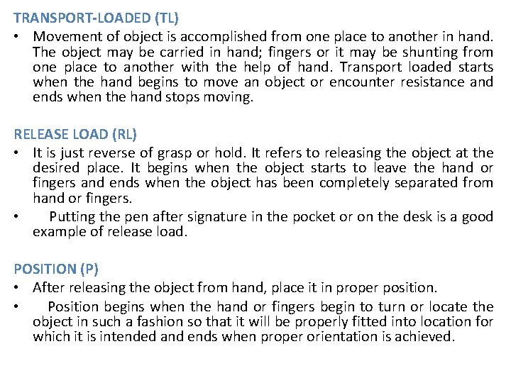 TRANSPORT-LOADED (TL) • Movement of object is accomplished from one place to another in