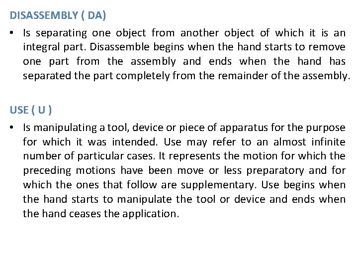 DISASSEMBLY ( DA) • Is separating one object from another object of which it