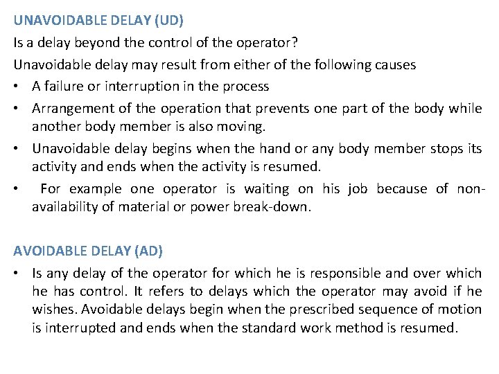 UNAVOIDABLE DELAY (UD) Is a delay beyond the control of the operator? Unavoidable delay