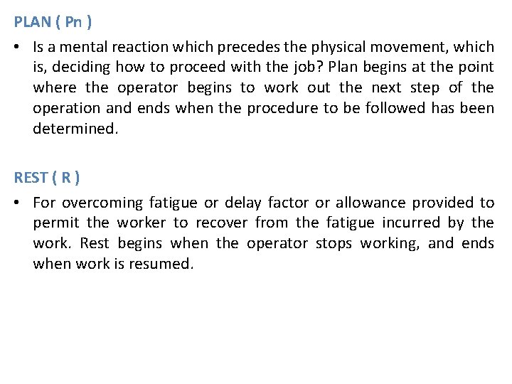 PLAN ( Pn ) • Is a mental reaction which precedes the physical movement,