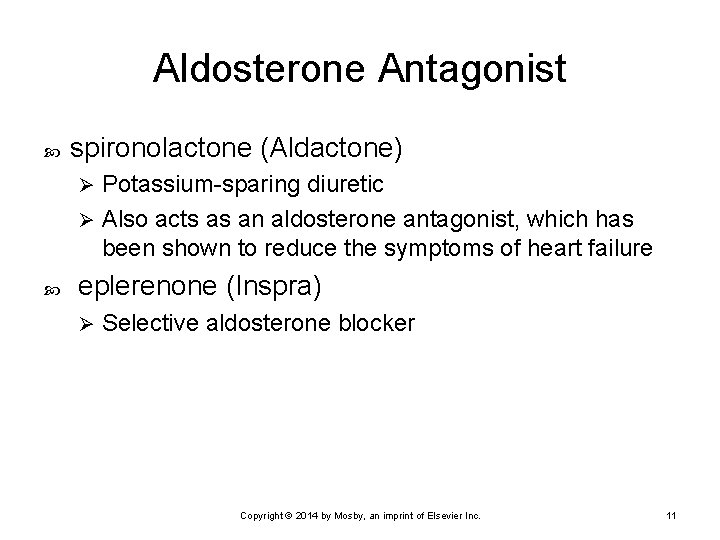 Aldosterone Antagonist spironolactone (Aldactone) Potassium-sparing diuretic Ø Also acts as an aldosterone antagonist, which