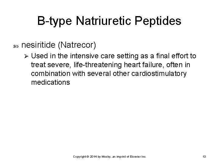 B-type Natriuretic Peptides nesiritide (Natrecor) Ø Used in the intensive care setting as a
