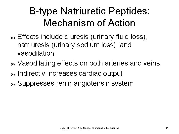 B-type Natriuretic Peptides: Mechanism of Action Effects include diuresis (urinary fluid loss), natriuresis (urinary