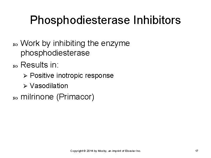 Phosphodiesterase Inhibitors Work by inhibiting the enzyme phosphodiesterase Results in: Positive inotropic response Ø