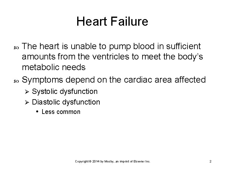 Heart Failure The heart is unable to pump blood in sufficient amounts from the