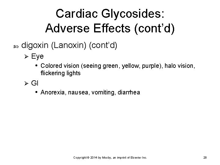 Cardiac Glycosides: Adverse Effects (cont’d) digoxin (Lanoxin) (cont’d) Ø Eye • Colored vision (seeing