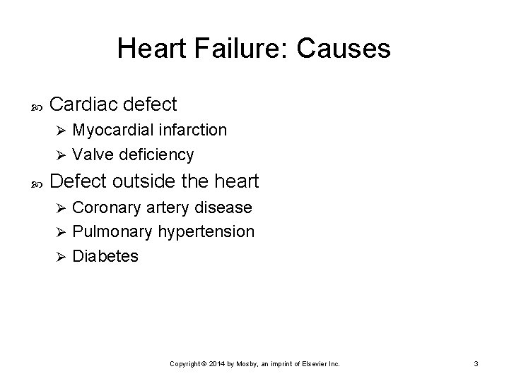 Heart Failure: Causes Cardiac defect Myocardial infarction Ø Valve deficiency Ø Defect outside the