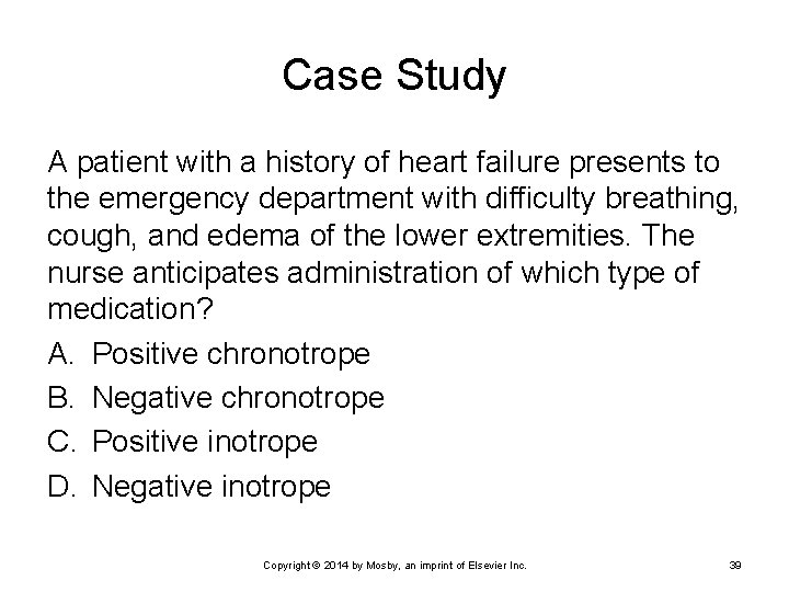 Case Study A patient with a history of heart failure presents to the emergency