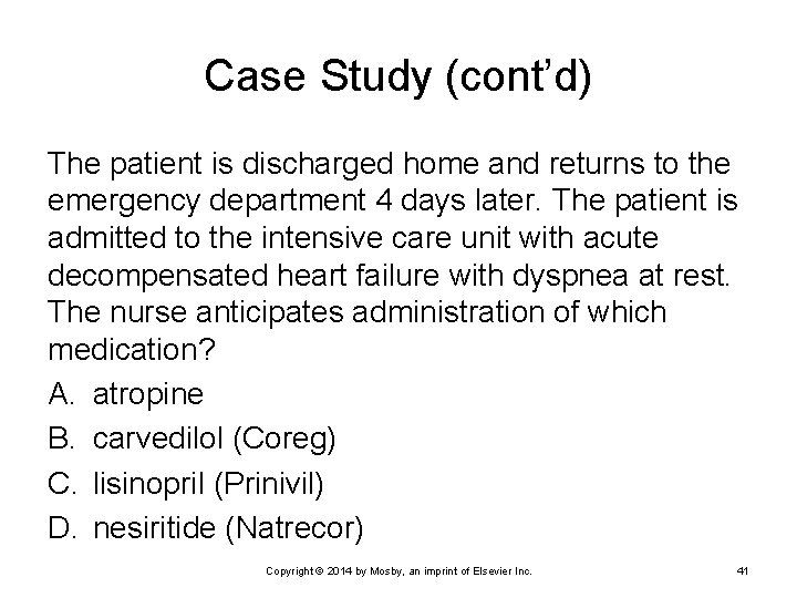 Case Study (cont’d) The patient is discharged home and returns to the emergency department