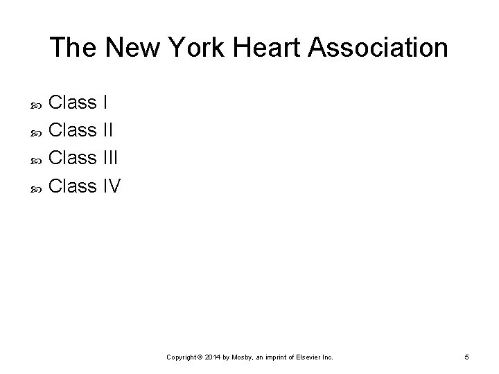 The New York Heart Association Class III Class IV Copyright © 2014 by Mosby,