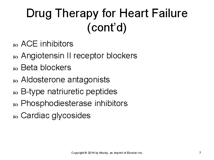 Drug Therapy for Heart Failure (cont’d) ACE inhibitors Angiotensin II receptor blockers Beta blockers